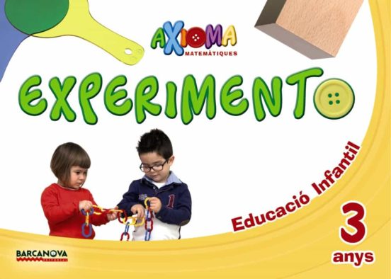 Axioma Matemàtiques 3 Años Educacion Infantil 3-5 Años Experiment o Ca