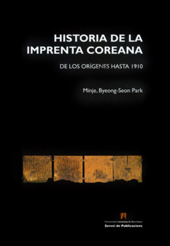 Historia De La Imprenta Coreana : De Los Origenes Hasta 1910