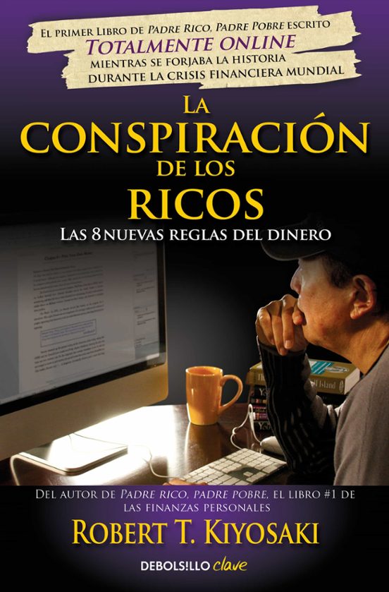 La Conspiracion De Los Ricos: Las 8 Nuevas Reglas Del Dinero