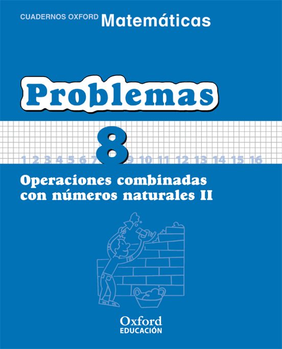 Cuaderno Matematicas: Problemas 8: Operaciones Combinadas Con Num Eros