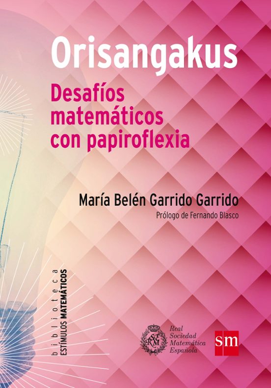 Orisangakus. Desafios Matematicos Con Papiroflexia