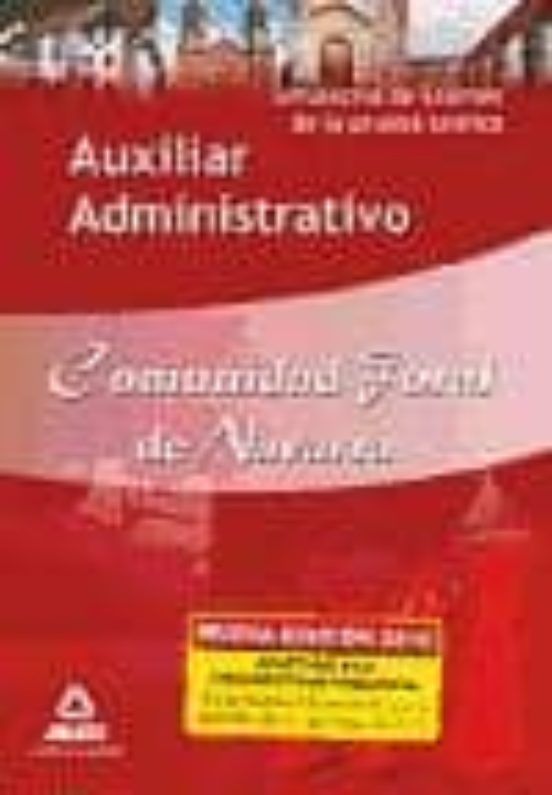 Auxiliar Administrativo De La Comunidad Foral De Navarra. Simulacros De Examen De La Prueba Teórica