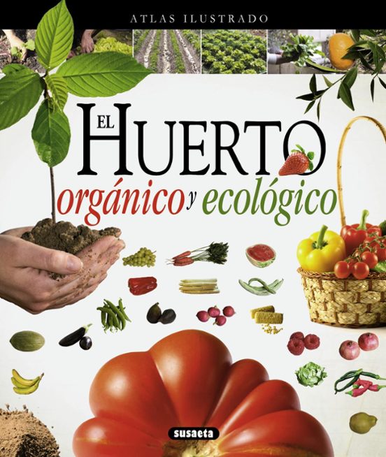 El Huerto Orgánico Y Ecológico