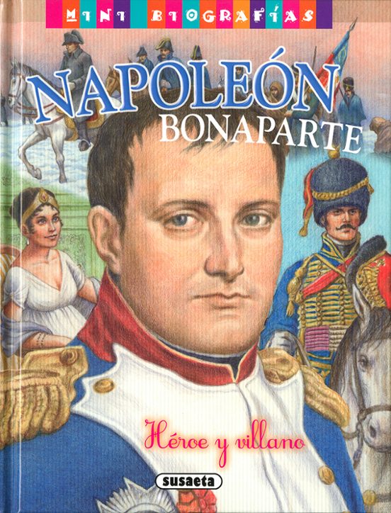 Napoleón Bonaparte Héroe Y Villano