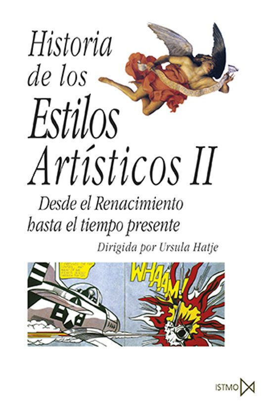 Historia De Los Estilos Artisticos Ii: Desde El Renacimiento Hasta El