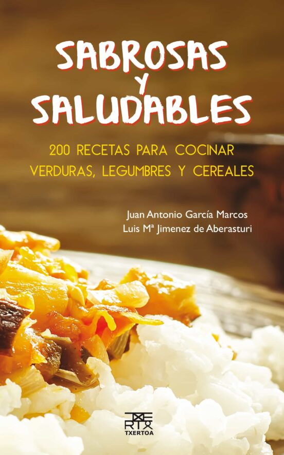 Sabrosas Y Saluidables: 200 Recetas Para Cocinar Verduras