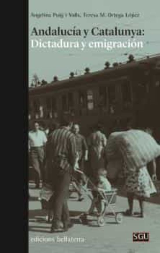 Andalucía y Catalunya: Dictadura y Emigración
