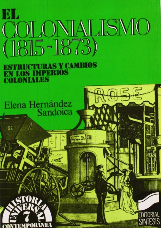 El Colonialismo : Estructuras y Cambios en los Imperi Os Co