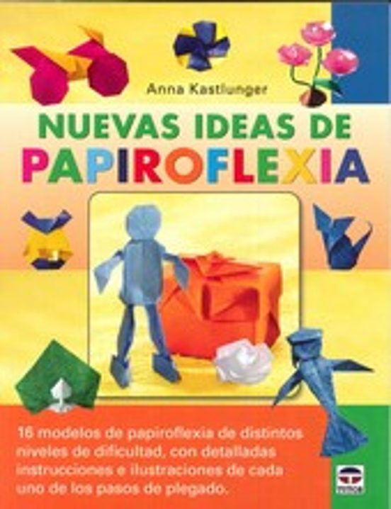 Nuevas Ideas De Papiroflexia