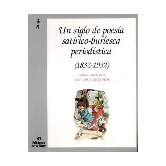 Un Siglo De Poesia Satirico: Burlesca Y Periodistica