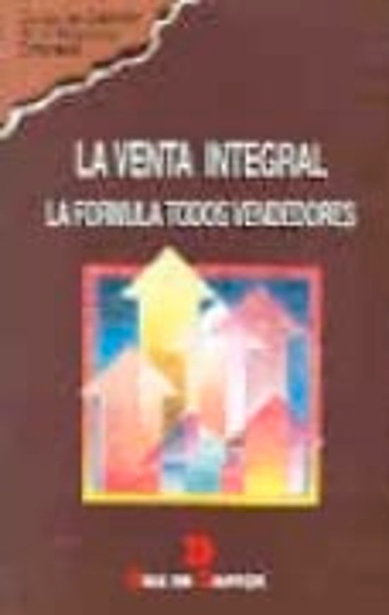 La Venta Integral: La Formula Todos Vendedores