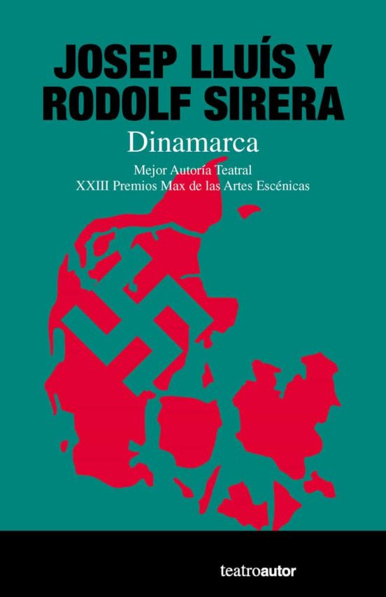 Dinamarca. Mejor Autoría Teatral. Xxiii Premios Max De Las Artes Escén