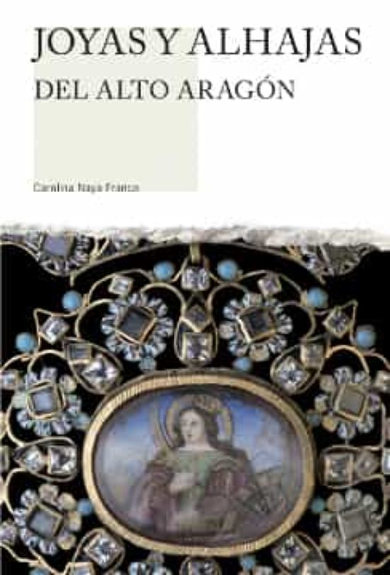 Joyas Y Alhajas Del Alto Aragón