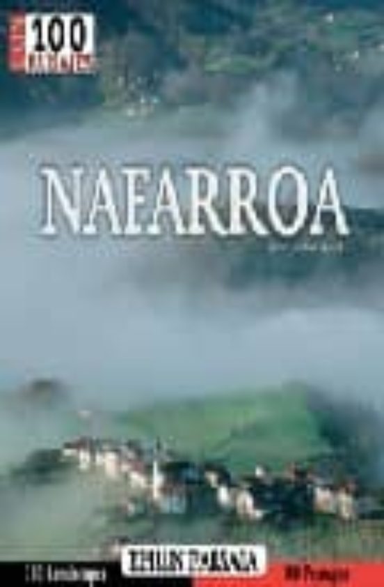 Nafarroa: Ehun Paisaia. Los 100 Paisajes