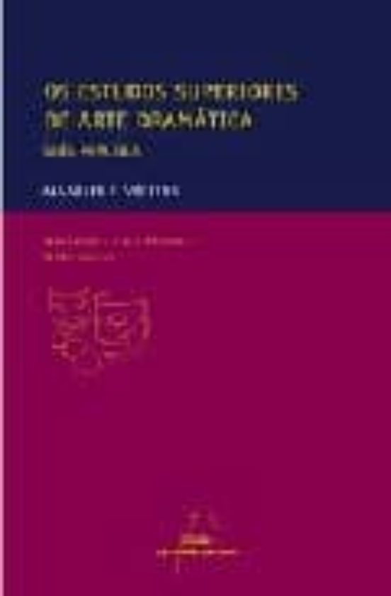 Os Estudos Superiores de Arte Dramatica: Guia Practica