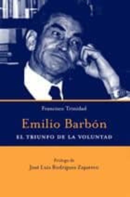 Emilio Barbon: El Triunfo De La Voluntad
