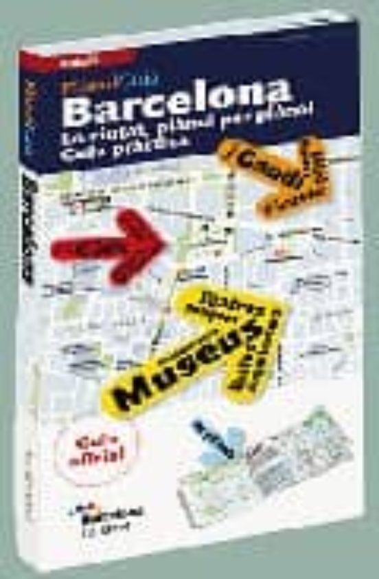 Barcelona: La Ciutat Planol A Planol Guia Practica