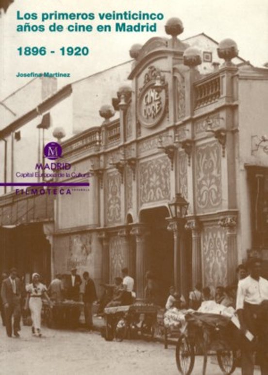 Primeros Veinticinco Años De Cine En Madrid Los 1896-1920