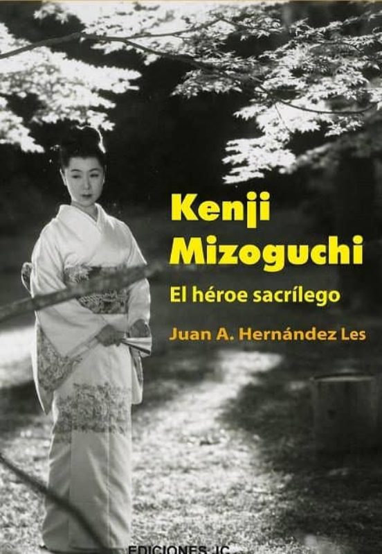 Kenji Mizoguchi. El Héroe Sacrílego