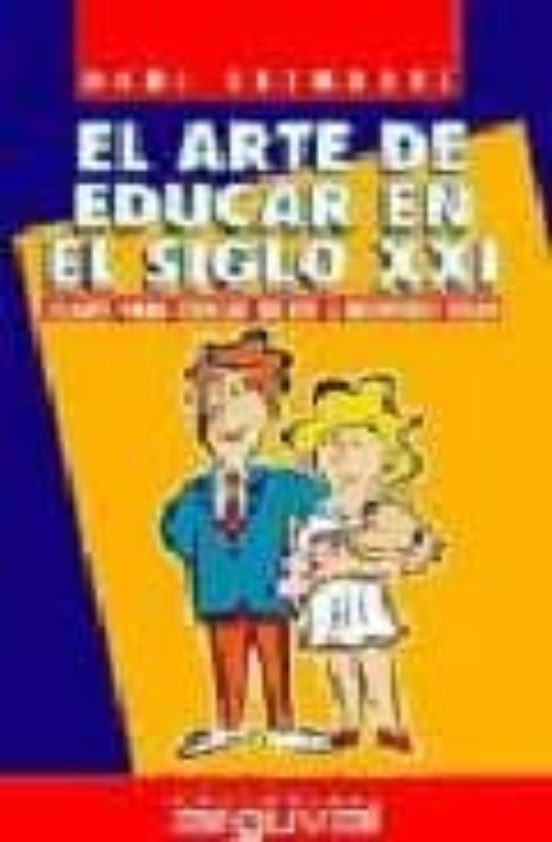 El Arte De Educar En El Siglo Xxi