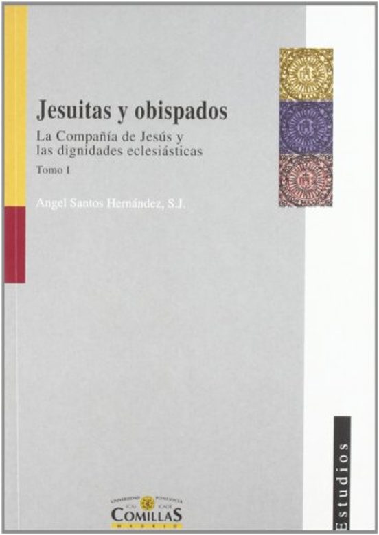Jesuitas y Obispados: La Compañia de Jesus y las Dignidades Ecles Iast