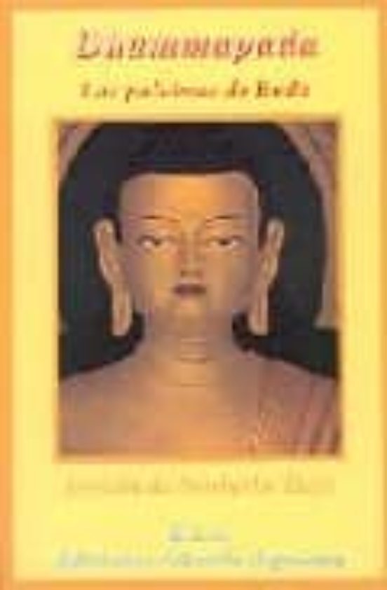 Dhammapada: Las Palabras De Buda