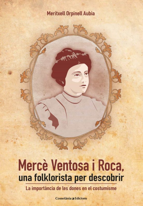 Merce Ventosa I Roca Una Folklorista Per Descobrir: La Importanc Ia De
