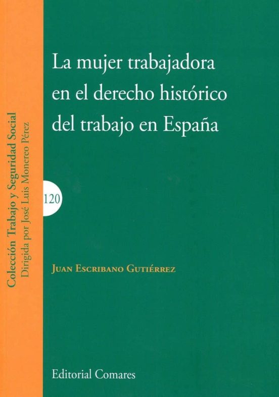 La Mujer Trabajadora En El Derecho Histórico Del Trabajo En España