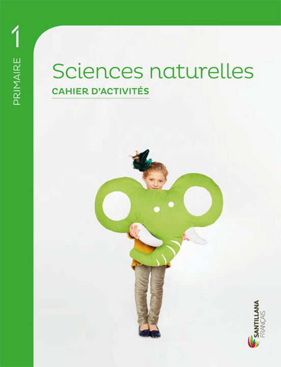 Sciences Naturelles 1º Educacion Primaria Cahier Dactivites Ed. 2018