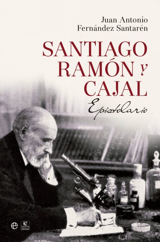 Santiago Ramón Y Cajal. Epistolario