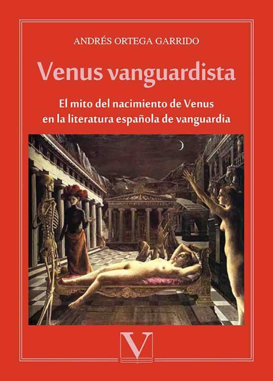 Venus Vanguardista: El Mito Del Nacimiento De Venus En La Literatura E