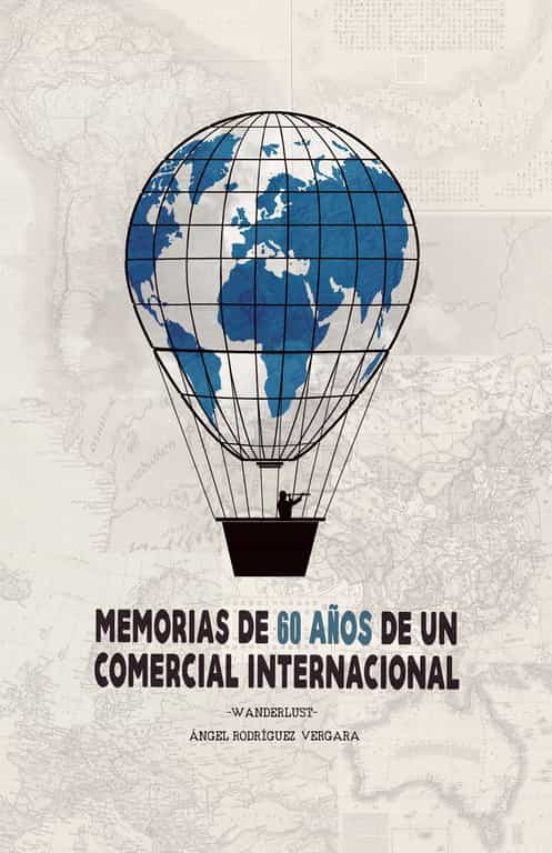 Memorias De 60 Años De Un Comercial Internacional