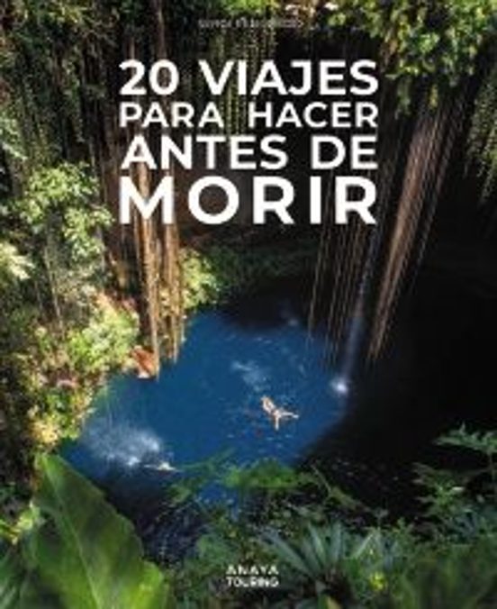 20 Viajes Para Hacer Antes De Morir 2025