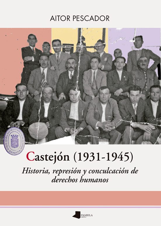 Castejon 1931-1945.historia Represion Y Conculcacion De Derechos Human