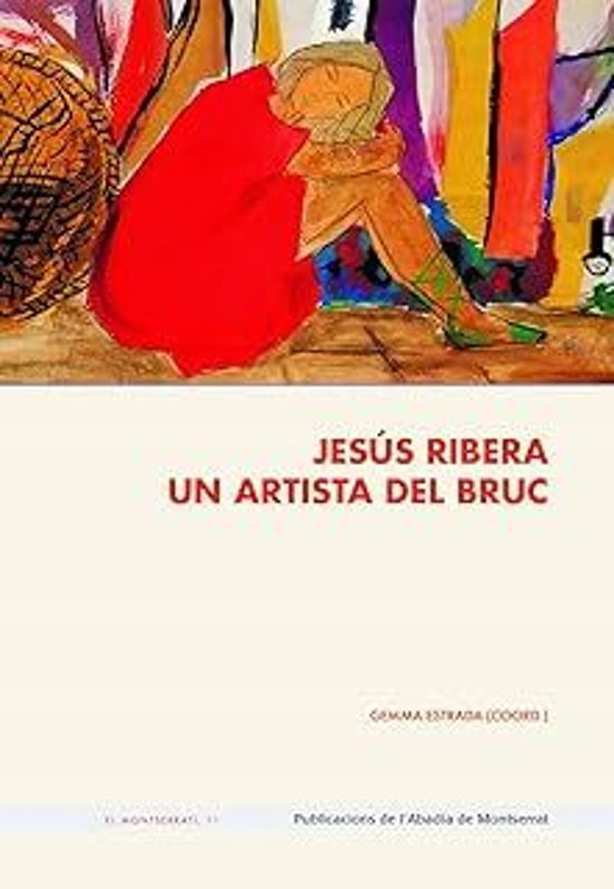 Jesús Ribera. Un Artista Del Bruc