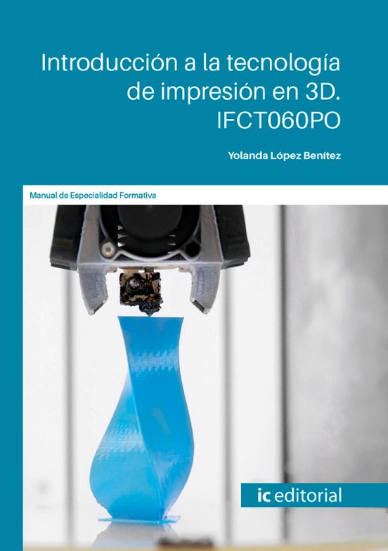 Ifct060po Introducción A La Tecnología De Impresión En 3d