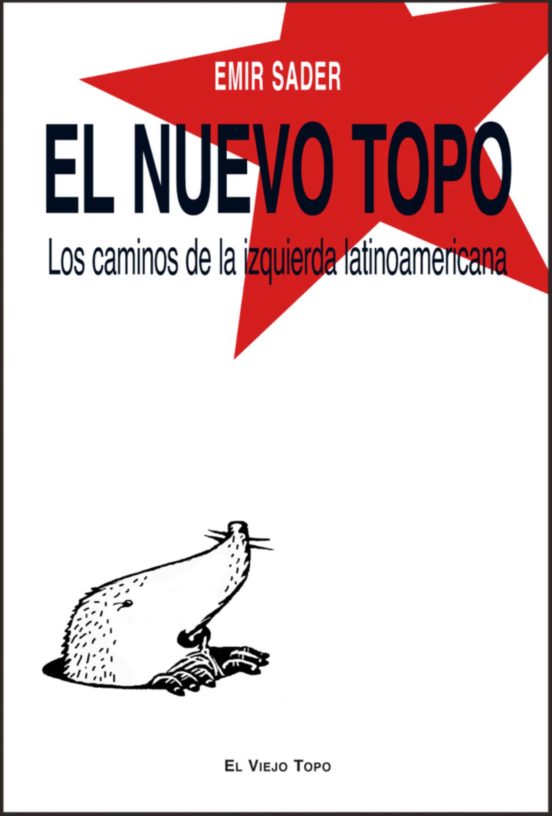 El Nuevo Topo: Los Caminos De La Izquierda Latinoamericana