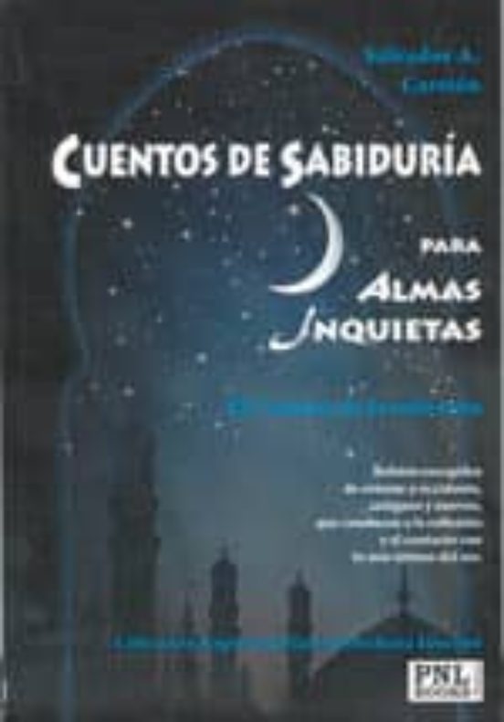 Cuentos De Sabiduria Para Almas Inquietas: El Camino De La Reflex Ion