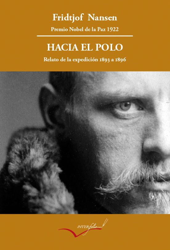 Hacia El Polo. Relato De La Expedicion Del Fram De 1893 A 1896