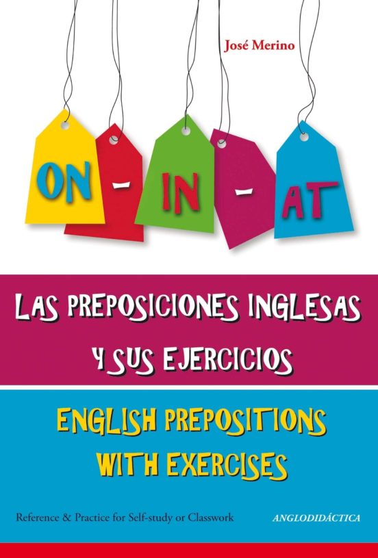 Las Preposiciones Inglesas Y Sus Ejercicios = English Prepositions Wit