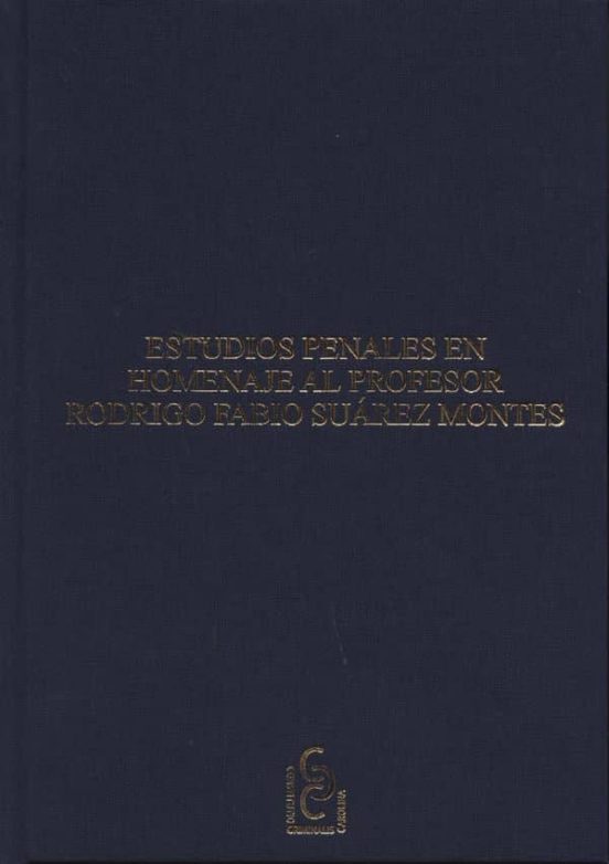 Estudios Penales En Homenaje Al Profesor Rodrigo Fabio Suarez Mon Tes