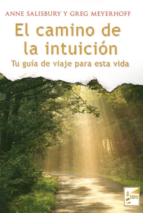 El Camino De La Intuicion: Tu Guia De Viaje Para Esta Vida