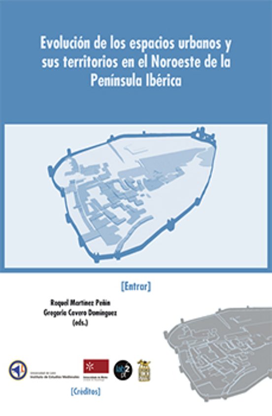 Evolución De Los Espacios Urbanos Y Sus Territorios En El Noroeste De La Península Ibérica