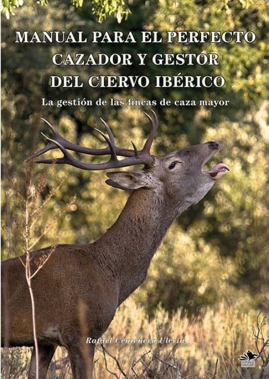 Manual Para El Perfecto Cazador Y Gestor Del Ciervo Ibérico