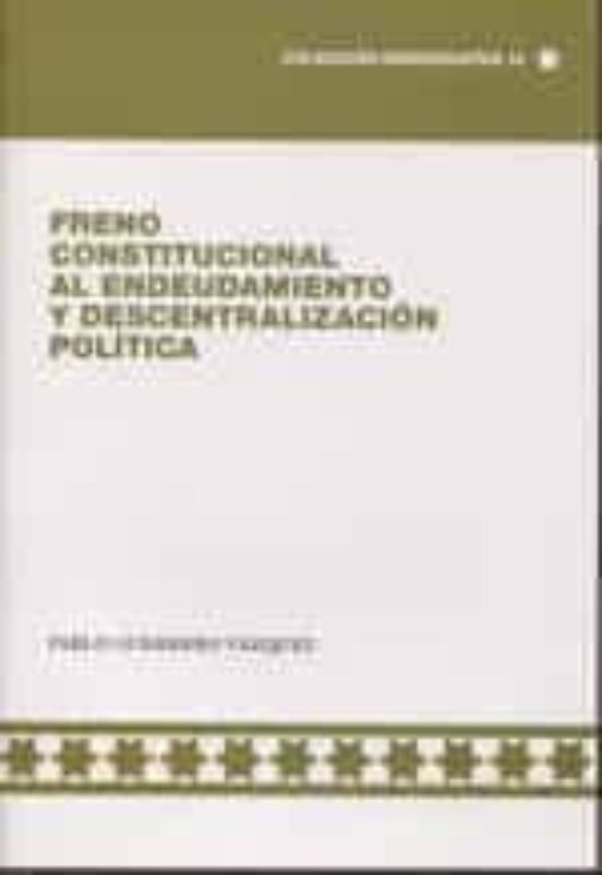 Freno Constitucional Al Endeudamiento Y Descentralización Política