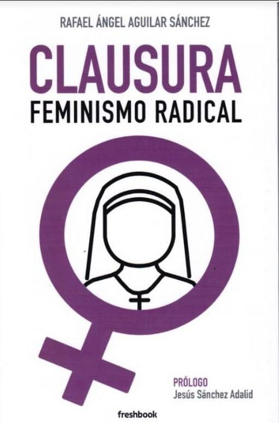 Clausura: Feminismo Radical