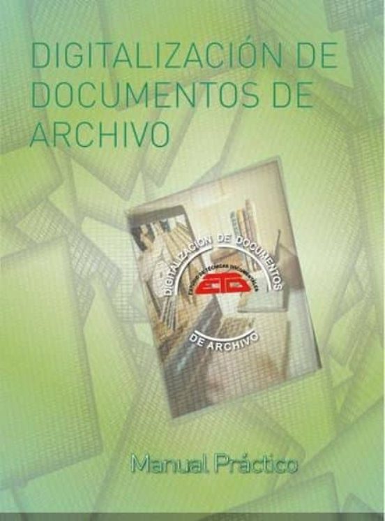 Digitalización De Documentos De Archivo: Manual Práctico