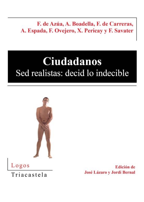 Ciudadanos. Sed Realistas : Decid Lo Indecible