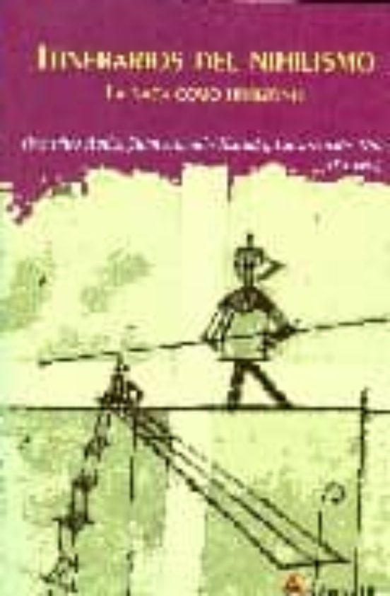 Itinearios Del Nihilismo: La Nada Como Horizonte