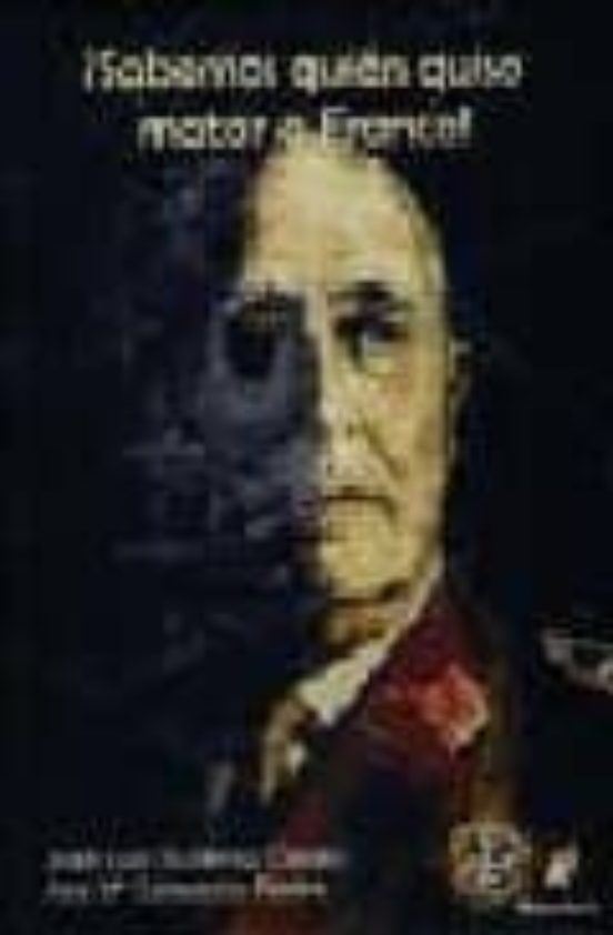 Sabemos Quien Quiso Matar A Franco